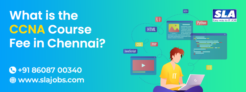 What is the CCNA Course Fee in Chennai